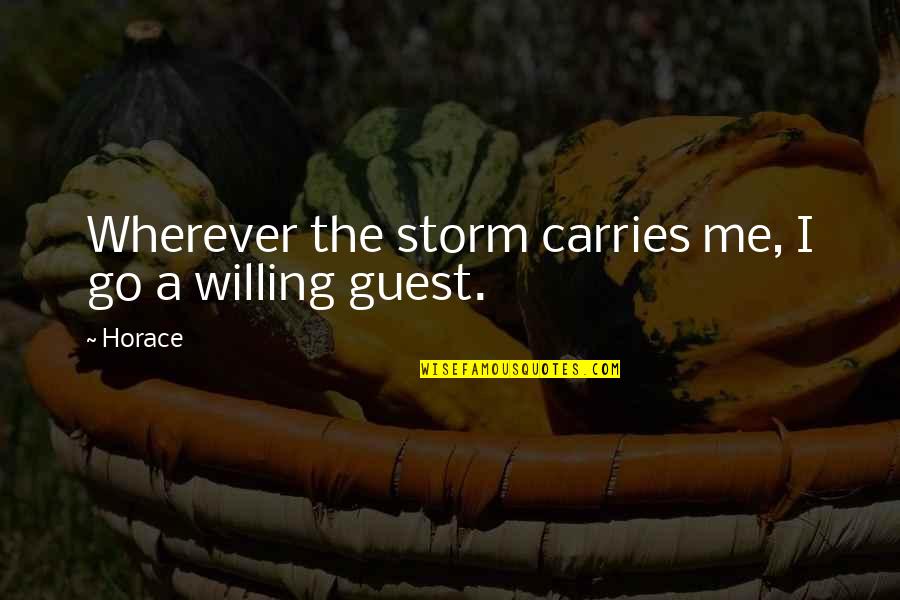 Cinismo Quotes By Horace: Wherever the storm carries me, I go a