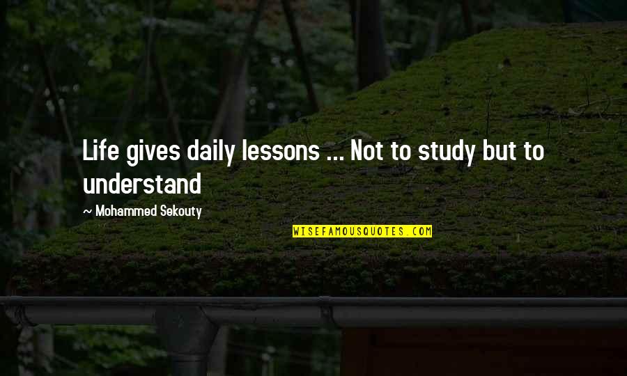 Cink Vitamin Quotes By Mohammed Sekouty: Life gives daily lessons ... Not to study Cink Vitamin Quotes By Mohammed Sekouty: Life gives daily lessons ... Not to study