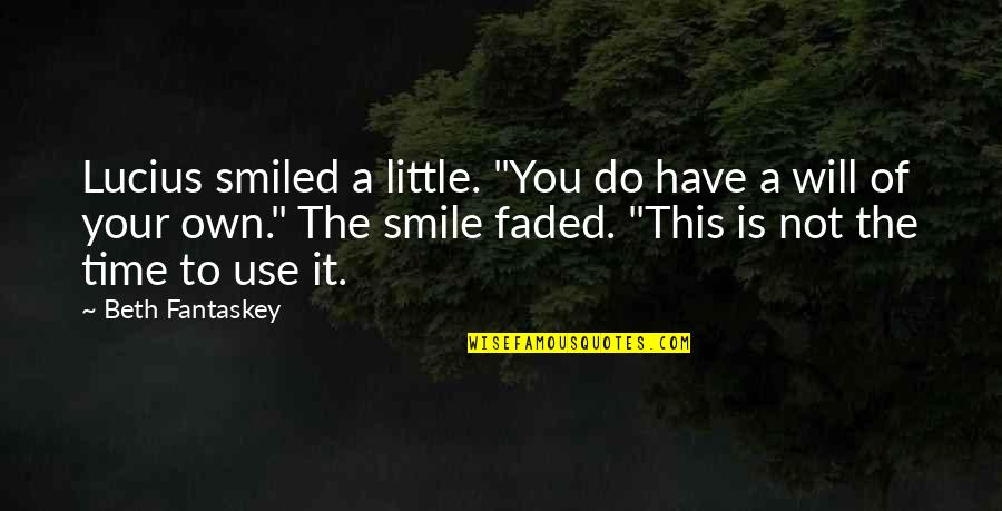 Cinn A Trpn Rod Cvicen Quotes By Beth Fantaskey: Lucius smiled a little. "You do have a Cinn A Trpn Rod Cvicen Quotes By Beth Fantaskey: Lucius smiled a little. "You do have a