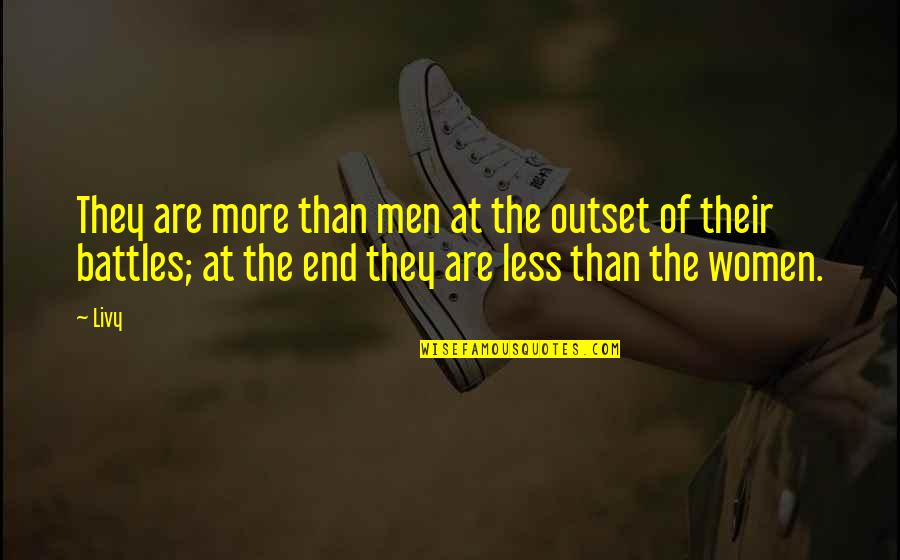 Cinnamon Shops Quotes By Livy: They are more than men at the outset Cinnamon Shops Quotes By Livy: They are more than men at the outset