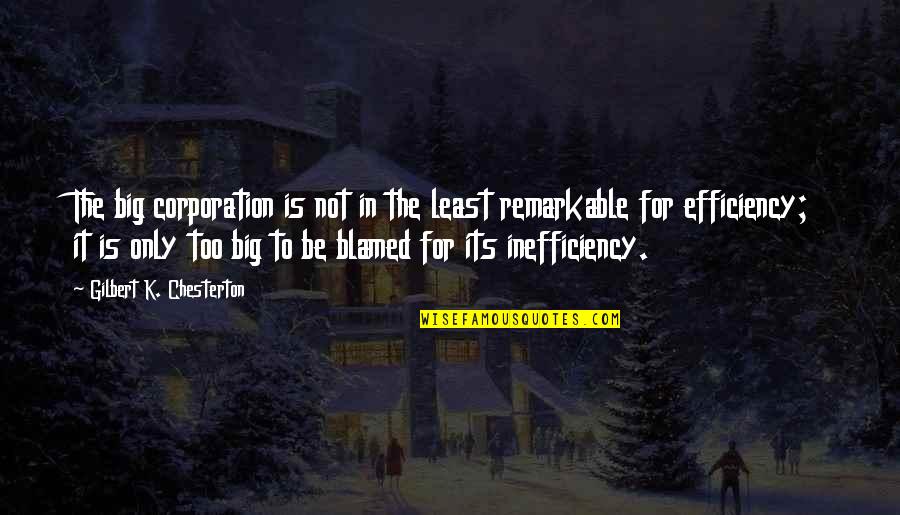 Cinnamons Oahu Quotes By Gilbert K. Chesterton: The big corporation is not in the least