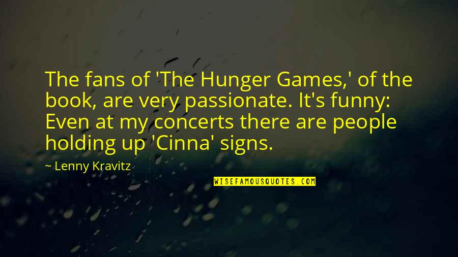 Cinna's Quotes By Lenny Kravitz: The fans of 'The Hunger Games,' of the