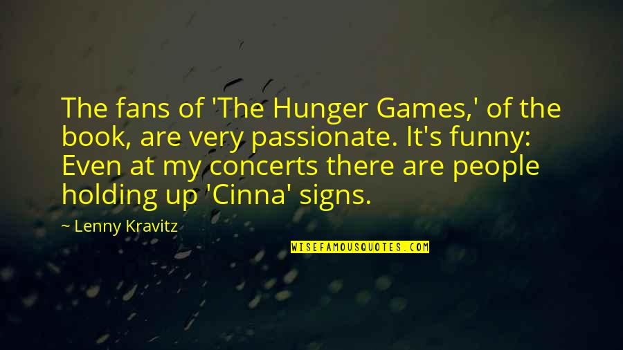 Cinna's Quotes By Lenny Kravitz: The fans of 'The Hunger Games,' of the Cinna's Quotes By Lenny Kravitz: The fans of 'The Hunger Games,' of the