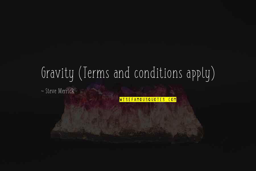Cinnetic Quotes By Steve Merrick: Gravity (Terms and conditions apply) Cinnetic Quotes By Steve Merrick: Gravity (Terms and conditions apply)