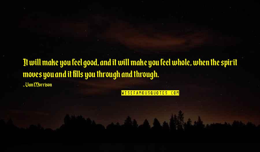 Cinquecento 500 Quotes By Van Morrison: It will make you feel good, and it Cinquecento 500 Quotes By Van Morrison: It will make you feel good, and it