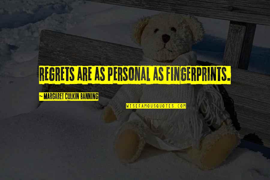 Cinsellik Videolari Quotes By Margaret Culkin Banning: Regrets are as personal as fingerprints.
