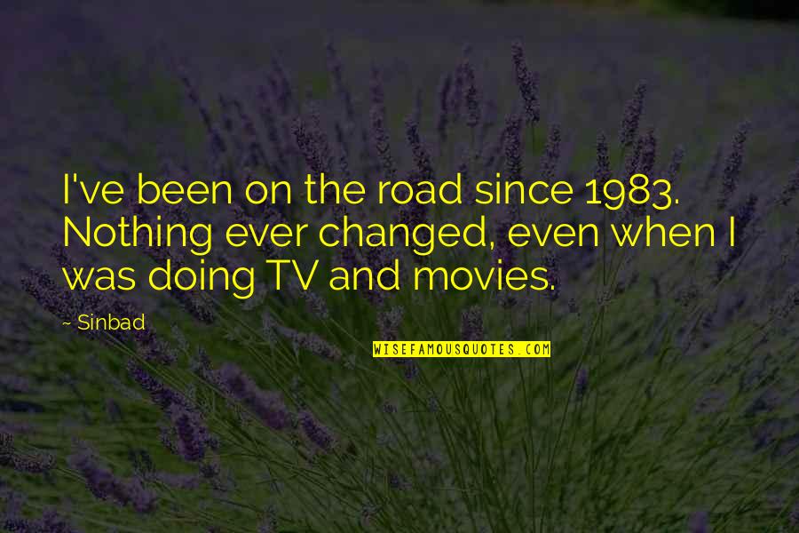 Cinta Dan Dedikasi Quotes By Sinbad: I've been on the road since 1983. Nothing