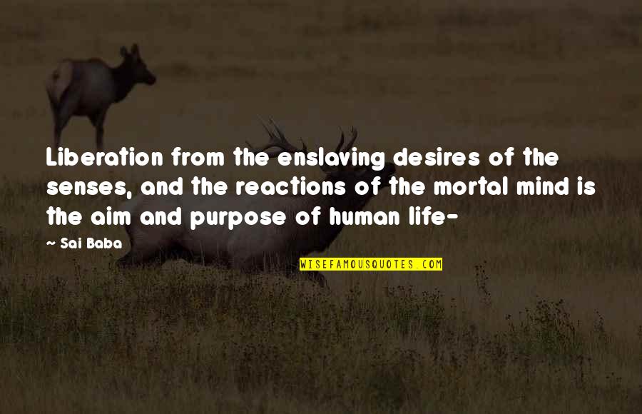 Cinta Tak Berbalas Quotes By Sai Baba: Liberation from the enslaving desires of the senses,