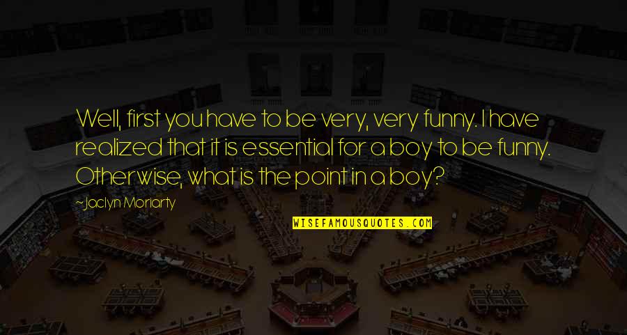 Cinta Tapi Beda Agama Quotes By Jaclyn Moriarty: Well, first you have to be very, very