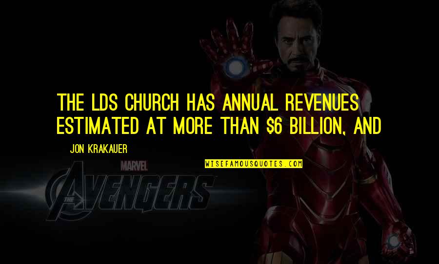 Cintilantelider Quotes By Jon Krakauer: The LDS Church has annual revenues estimated at