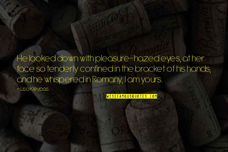 Cintilantelider Quotes By Lisa Kleypas: He looked down with pleasure-hazed eyes, at her Cintilantelider Quotes By Lisa Kleypas: He looked down with pleasure-hazed eyes, at her