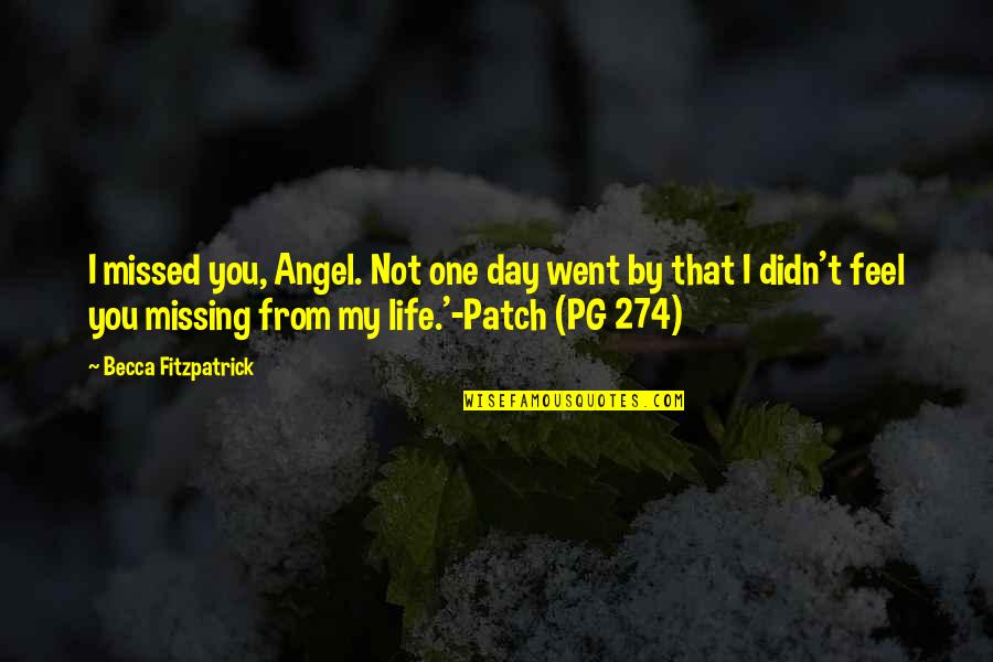 Cinture In Pelle Quotes By Becca Fitzpatrick: I missed you, Angel. Not one day went