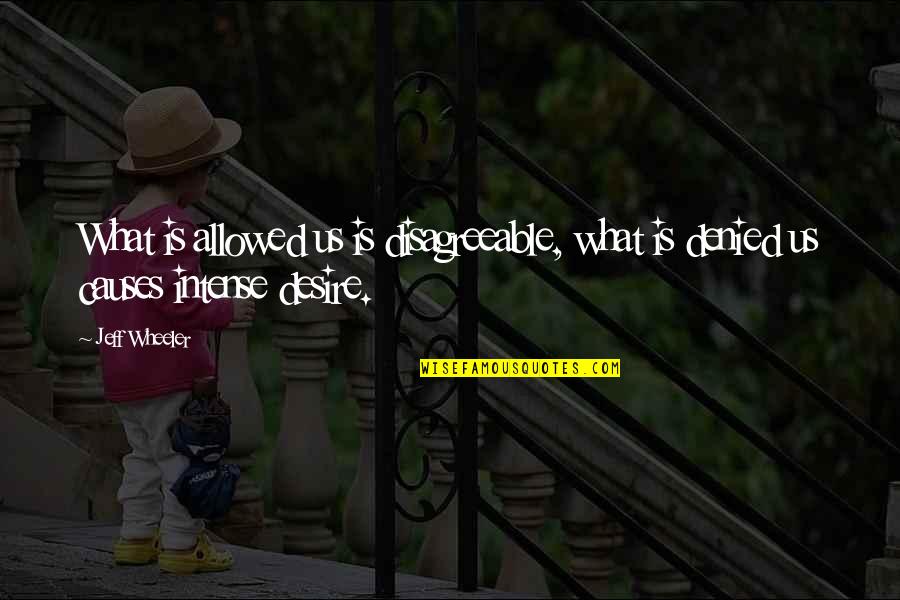 Ciocia Czesia Quotes By Jeff Wheeler: What is allowed us is disagreeable, what is