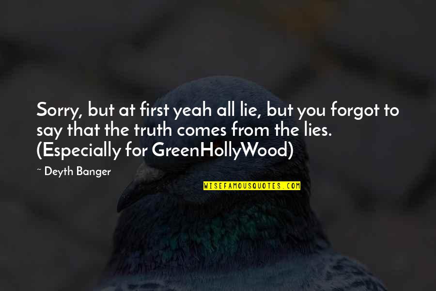Ciocolata Alba Quotes By Deyth Banger: Sorry, but at first yeah all lie, but