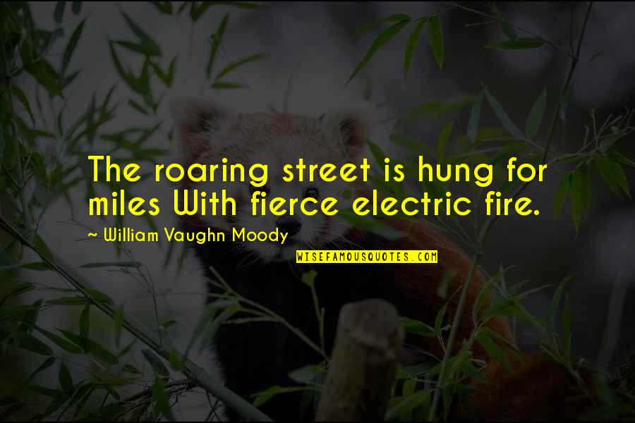 Ciorobea Adrian Quotes By William Vaughn Moody: The roaring street is hung for miles With Ciorobea Adrian Quotes By William Vaughn Moody: The roaring street is hung for miles With