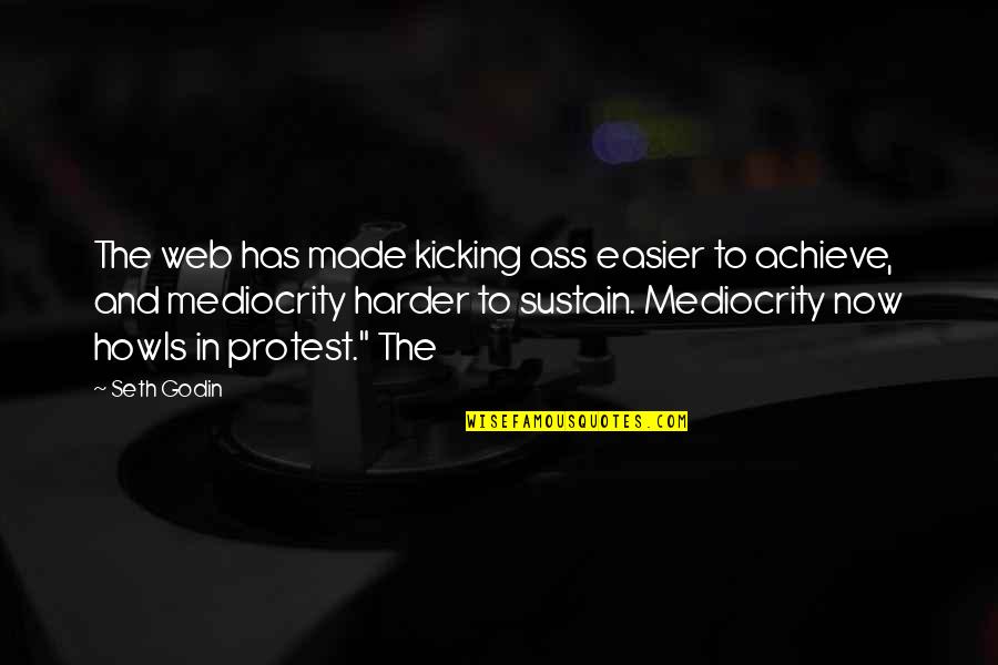 Ciotta Italy Quotes By Seth Godin: The web has made kicking ass easier to Ciotta Italy Quotes By Seth Godin: The web has made kicking ass easier to