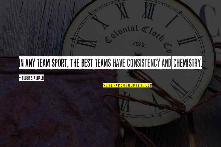 Ciotti Cellars Quotes By Roger Staubach: In any team sport, the best teams have