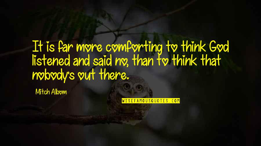 Cipari Uz Quotes By Mitch Albom: It is far more comforting to think God