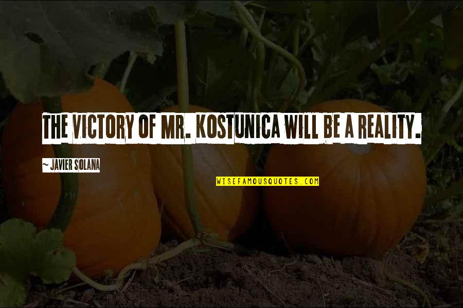 Circei La Quotes By Javier Solana: The victory of Mr. Kostunica will be a Circei La Quotes By Javier Solana: The victory of Mr. Kostunica will be a