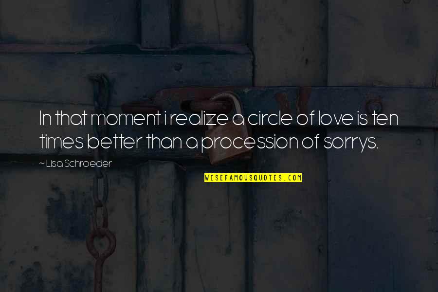Circle And Love Quotes By Lisa Schroeder: In that moment i realize a circle of Circle And Love Quotes By Lisa Schroeder: In that moment i realize a circle of