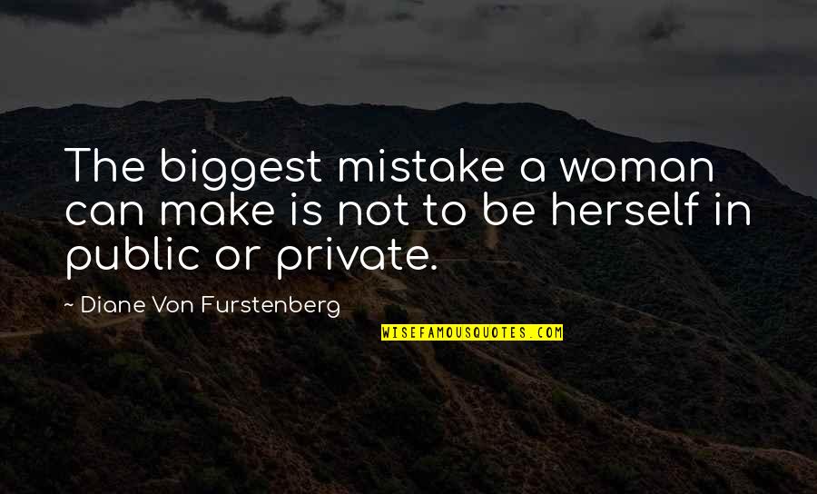 Circle Got Smaller Quotes By Diane Von Furstenberg: The biggest mistake a woman can make is