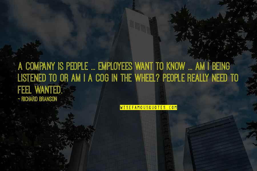 Circle Of Iron Quotes By Richard Branson: A company is people ... employees want to