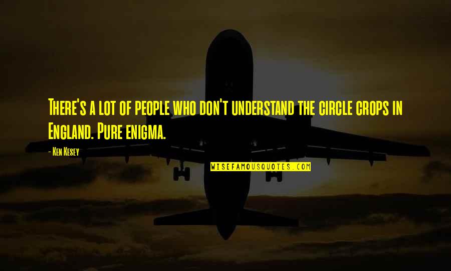 Circle Quotes By Ken Kesey: There's a lot of people who don't understand