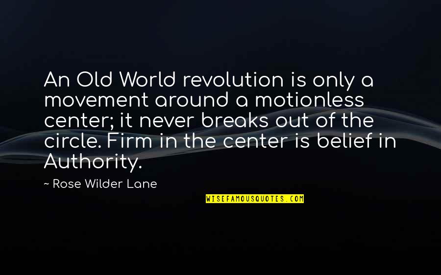 Circle Quotes By Rose Wilder Lane: An Old World revolution is only a movement