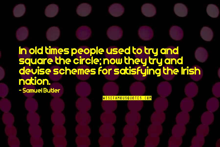 Circle Quotes By Samuel Butler: In old times people used to try and
