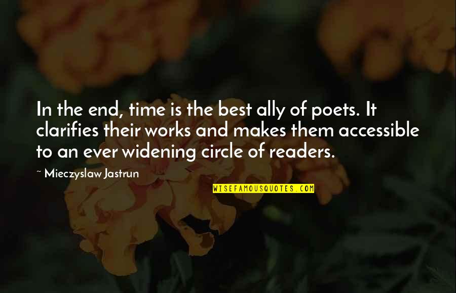 Circle Time Quotes By Mieczyslaw Jastrun: In the end, time is the best ally