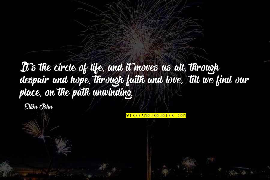 Circles And Life Quotes By Elton John: It's the circle of life, and it moves