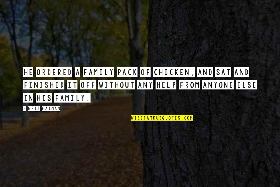Circles Of Friends Quotes By Neil Gaiman: He ordered a family pack of chicken, and Circles Of Friends Quotes By Neil Gaiman: He ordered a family pack of chicken, and