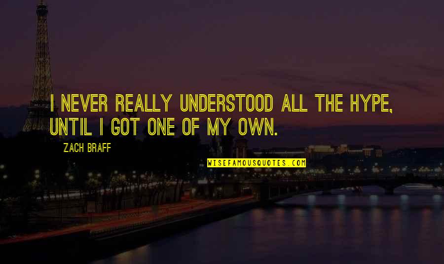 Circlets Ritual Quotes By Zach Braff: I never really understood all the hype, until