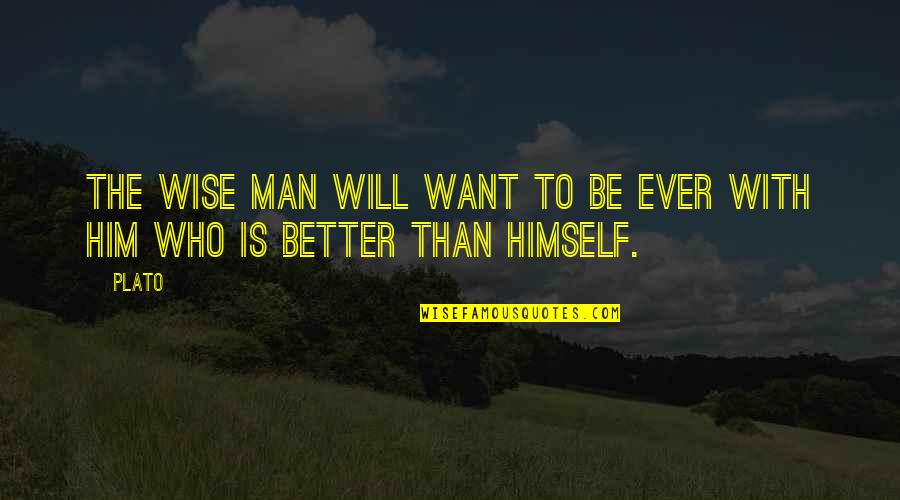 Circonferenza Formula Quotes By Plato: The wise man will want to be ever