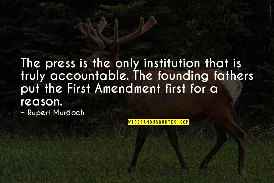 Circonflexe Accent Quotes By Rupert Murdoch: The press is the only institution that is