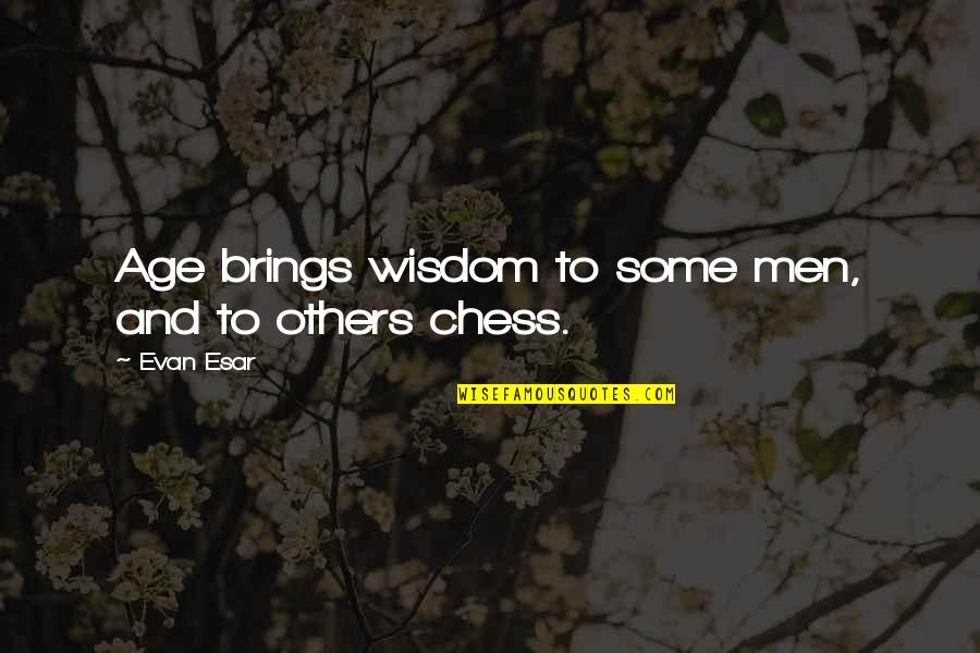 Circonflexe E Quotes By Evan Esar: Age brings wisdom to some men, and to