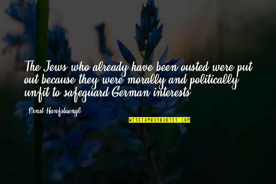 Circuit Breaker Quotes By Ernst Hanfstaengl: The Jews who already have been ousted were