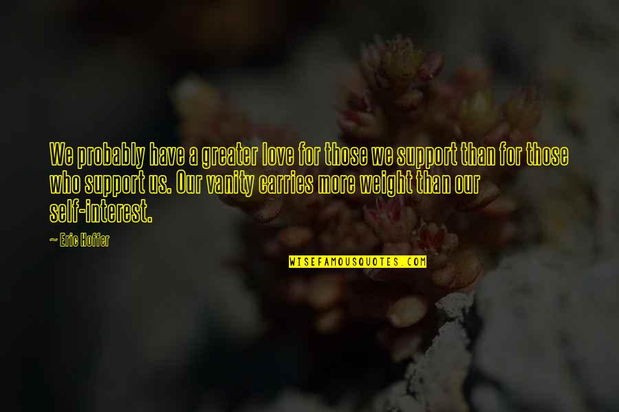 Circulates Crossword Quotes By Eric Hoffer: We probably have a greater love for those Circulates Crossword Quotes By Eric Hoffer: We probably have a greater love for those