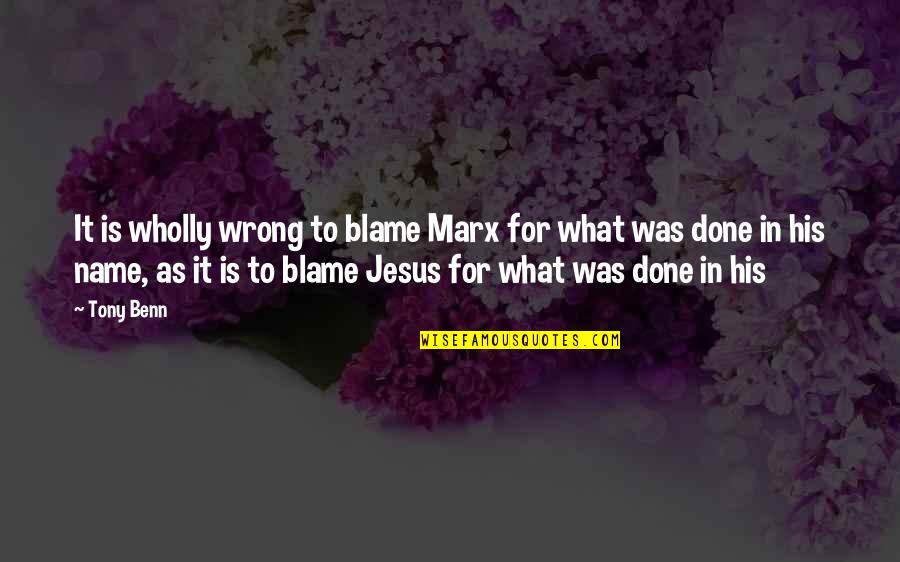 Circulatory Quotes By Tony Benn: It is wholly wrong to blame Marx for Circulatory Quotes By Tony Benn: It is wholly wrong to blame Marx for