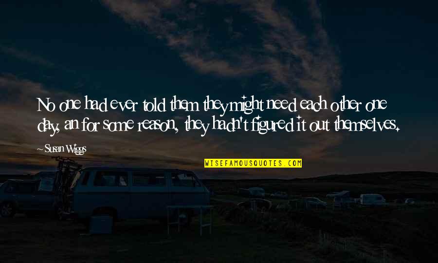 Circumcised Celebrities Quotes By Susan Wiggs: No one had ever told them they might Circumcised Celebrities Quotes By Susan Wiggs: No one had ever told them they might
