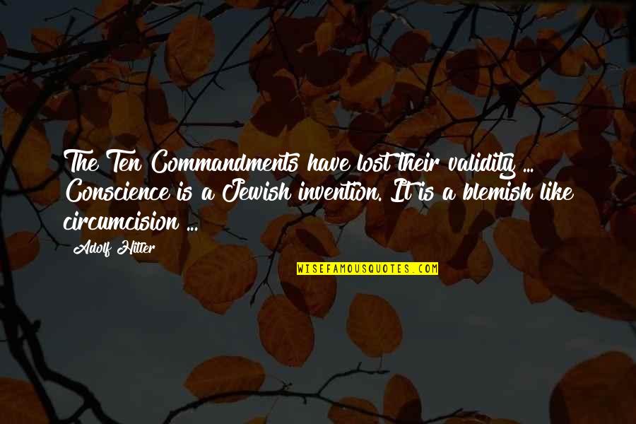 Circumcision Quotes By Adolf Hitler: The Ten Commandments have lost their validity ...