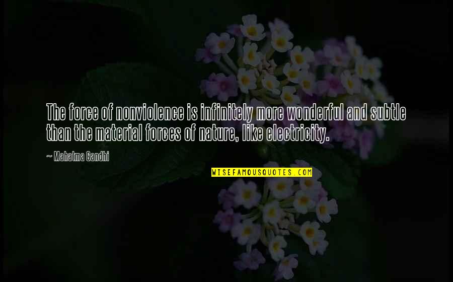 Circumference Motivation Hustle Quotes By Mahatma Gandhi: The force of nonviolence is infinitely more wonderful