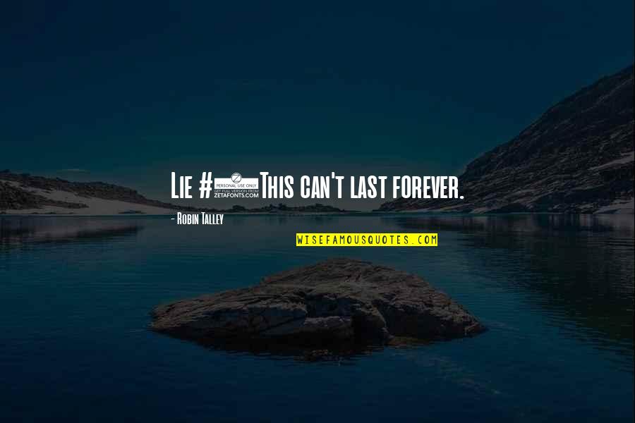 Circumscribed Scleroderma Quotes By Robin Talley: Lie #5This can't last forever. Circumscribed Scleroderma Quotes By Robin Talley: Lie #5This can't last forever.