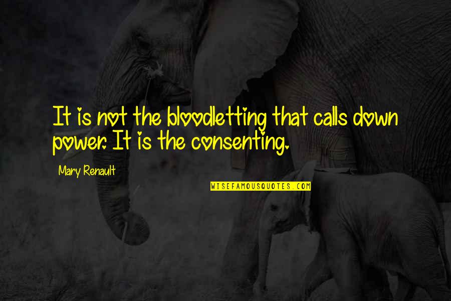Circumstance Inspirational Quotes By Mary Renault: It is not the bloodletting that calls down
