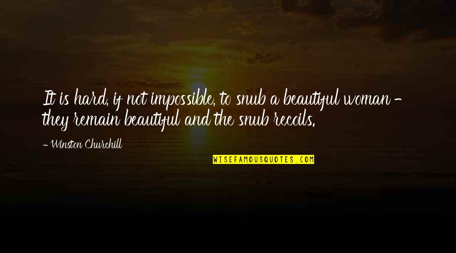 Circumstance Inspirational Quotes By Winston Churchill: It is hard, if not impossible, to snub Circumstance Inspirational Quotes By Winston Churchill: It is hard, if not impossible, to snub