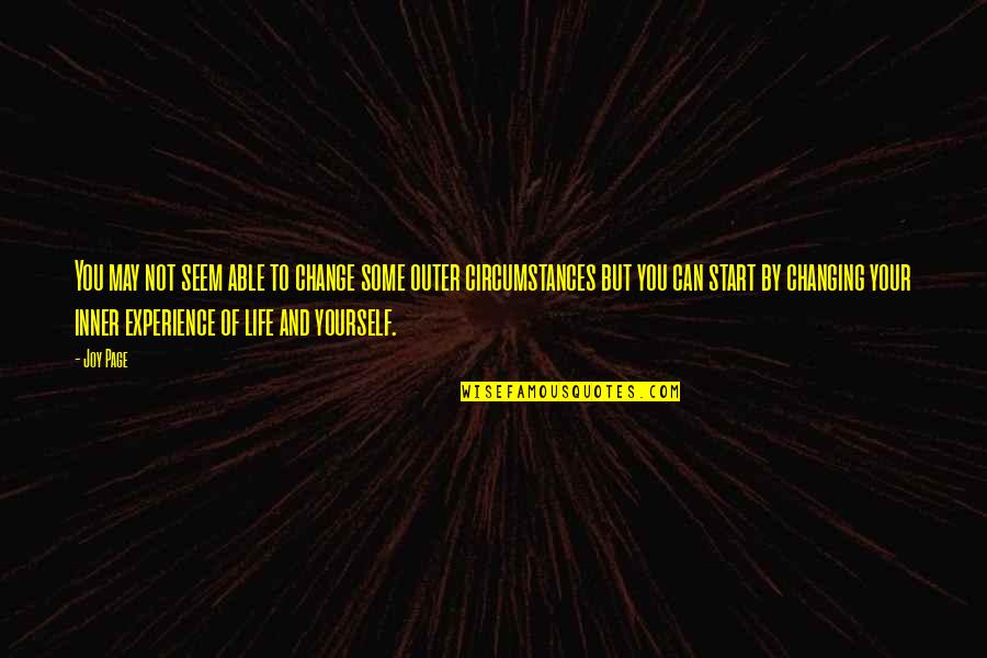 Circumstances Change Quotes By Joy Page: You may not seem able to change some Circumstances Change Quotes By Joy Page: You may not seem able to change some