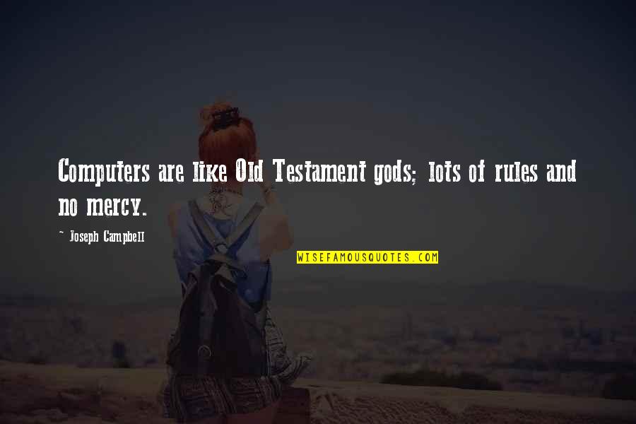 Circunstancias Portugues Quotes By Joseph Campbell: Computers are like Old Testament gods; lots of Circunstancias Portugues Quotes By Joseph Campbell: Computers are like Old Testament gods; lots of