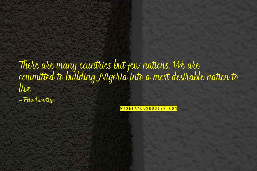 Circus Elephant Quotes By Fela Durotoye: There are many countries but few nations. We Circus Elephant Quotes By Fela Durotoye: There are many countries but few nations. We
