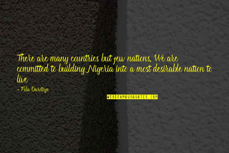 Circus Elephant Quotes By Fela Durotoye: There are many countries but few nations. We