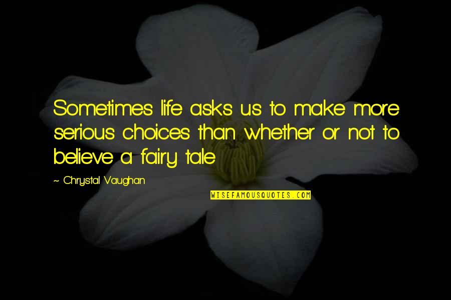 Circus Life Quotes By Chrystal Vaughan: Sometimes life asks us to make more serious